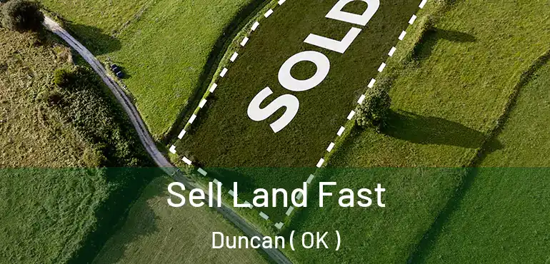 Sell Land Fast Duncan ( OK )