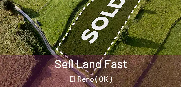  Sell Land Fast El Reno ( OK )