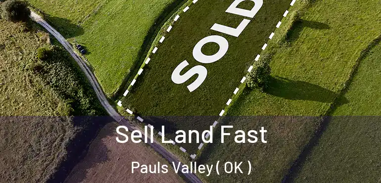  Sell Land Fast Pauls Valley ( OK )