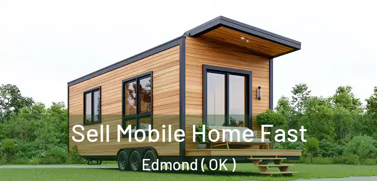 Sell Mobile Home Fast Edmond ( OK )