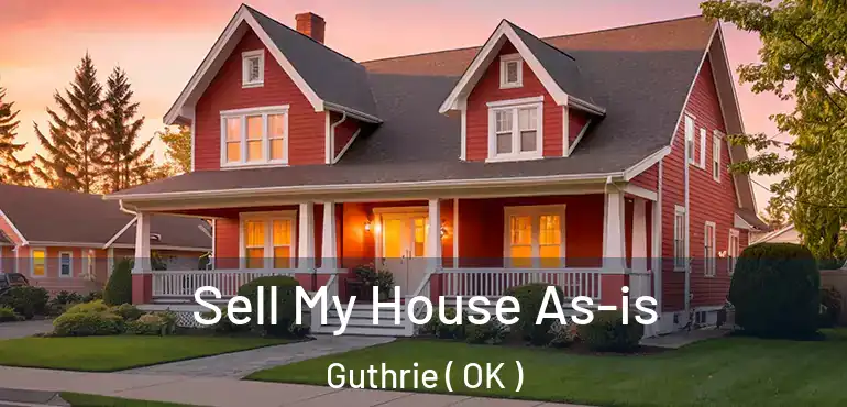  Sell My House As-is Guthrie ( OK )