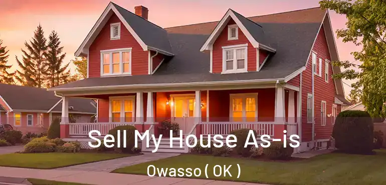 Sell My House As-is Owasso ( OK )