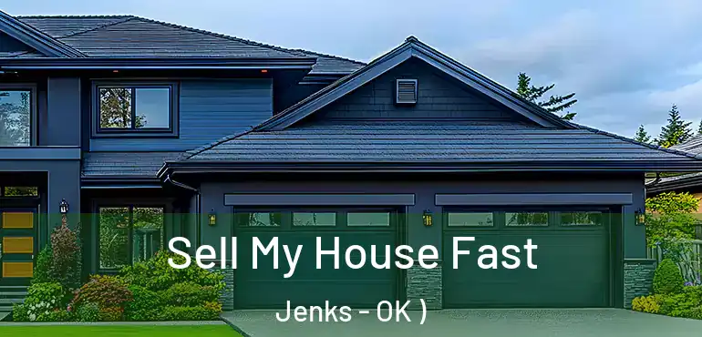 Sell My House Fast Jenks - OK )