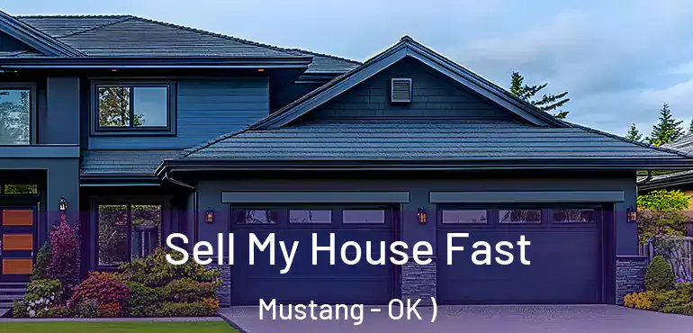  Sell My House Fast Mustang - OK )