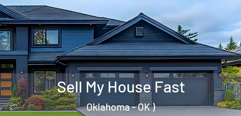 Sell My House Fast Oklahoma - OK )