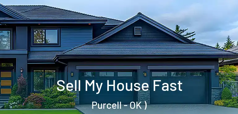  Sell My House Fast Purcell - OK )