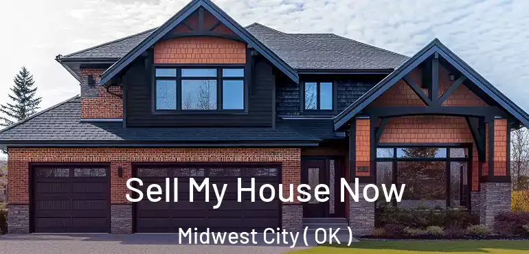 Sell My House Now Midwest City ( OK )