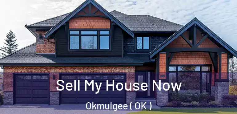  Sell My House Now Okmulgee ( OK )