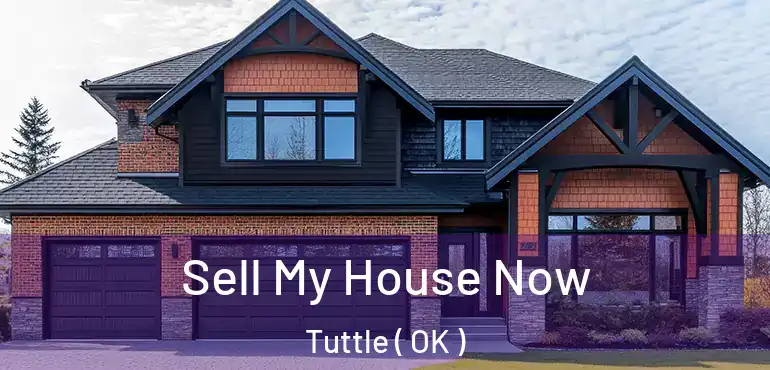 Sell My House Now Tuttle ( OK )
