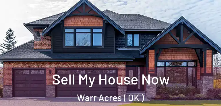 Sell My House Now Warr Acres ( OK )