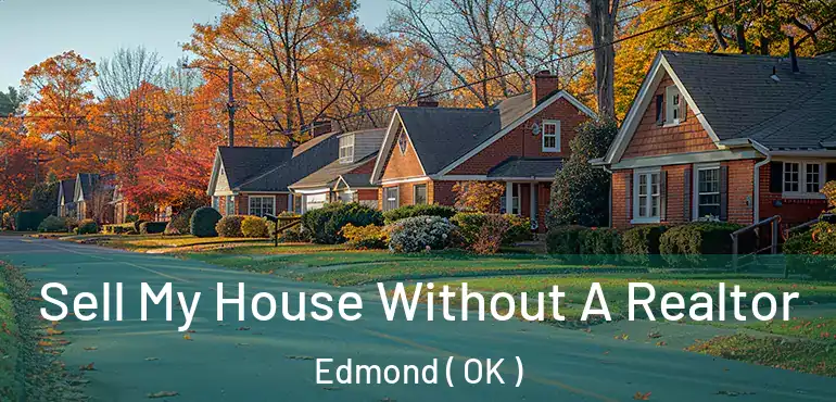  Sell My House Without A Realtor Edmond ( OK )