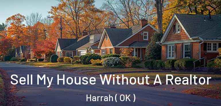 Sell My House Without A Realtor Harrah ( OK )