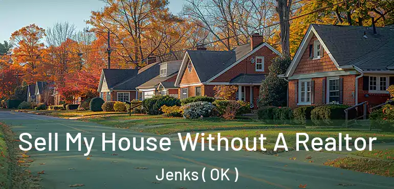 Sell My House Without A Realtor Jenks ( OK )