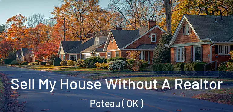Sell My House Without A Realtor Poteau ( OK )