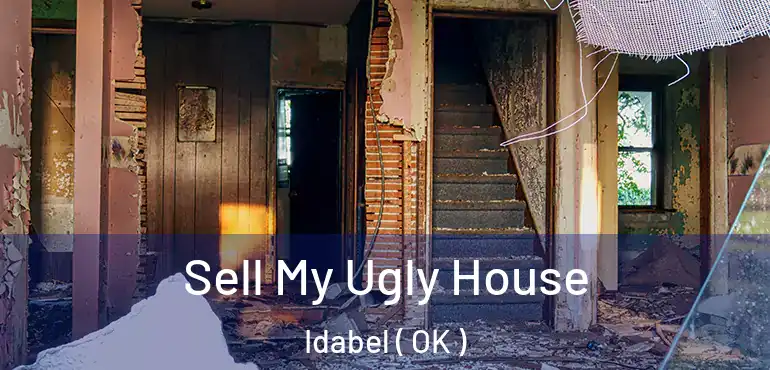 Sell My Ugly House Idabel ( OK )