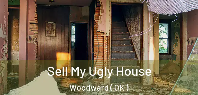 Sell My Ugly House Woodward ( OK )