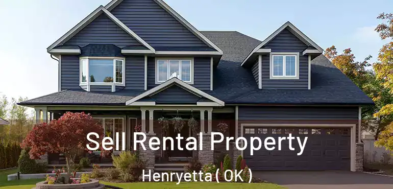  Sell Rental Property Henryetta ( OK )