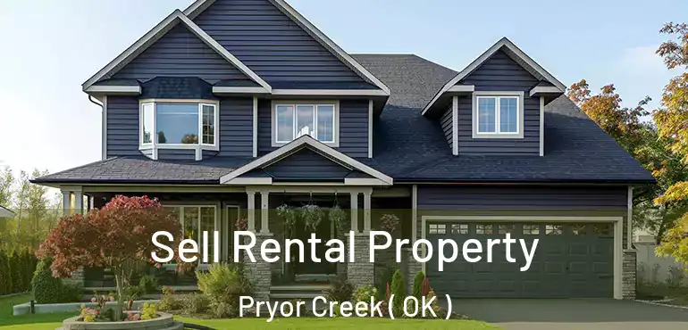 Sell Rental Property Pryor Creek ( OK )