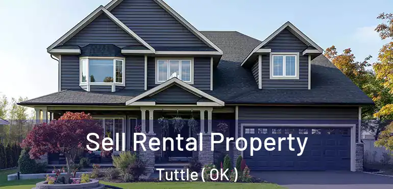  Sell Rental Property Tuttle ( OK )