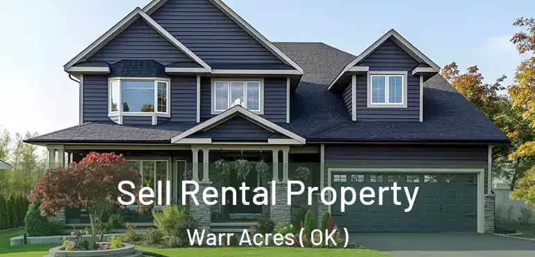 Sell Rental Property Warr Acres ( OK )