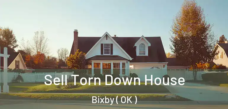 Sell Torn Down House Bixby ( OK )