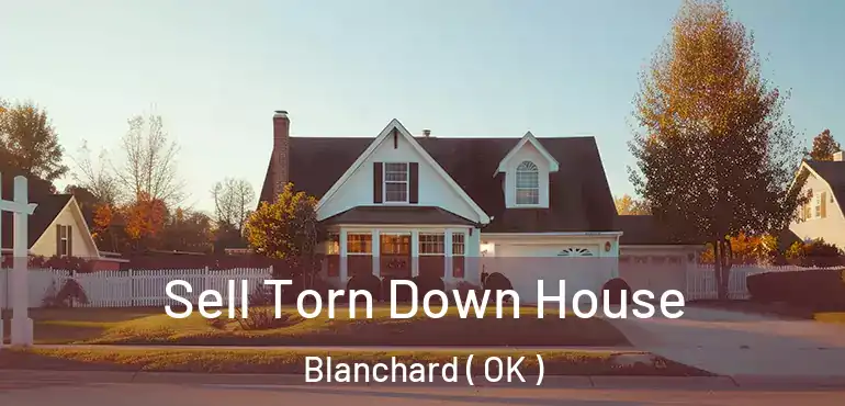 Sell Torn Down House Blanchard ( OK )