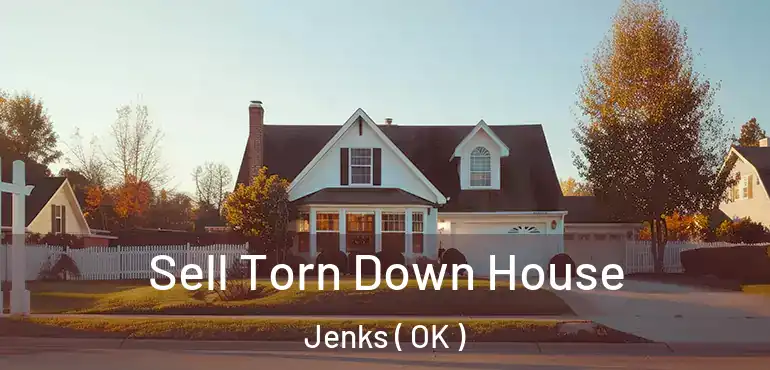Sell Torn Down House Jenks ( OK )