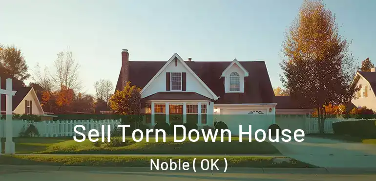 Sell Torn Down House Noble ( OK )