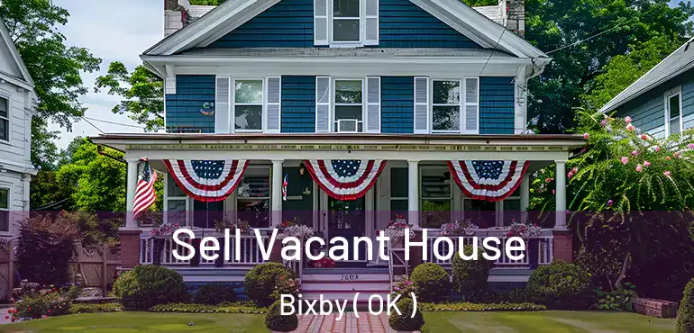  Sell Vacant House Bixby ( OK )