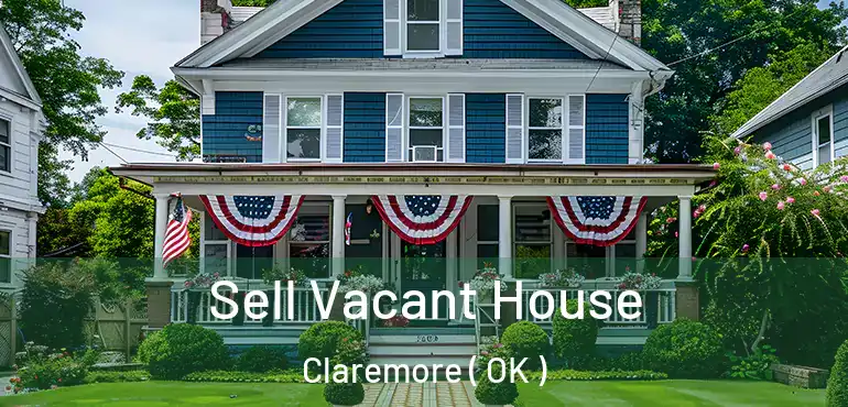  Sell Vacant House Claremore ( OK )