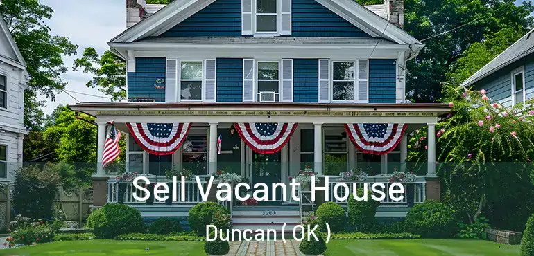  Sell Vacant House Duncan ( OK )