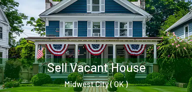  Sell Vacant House Midwest City ( OK )
