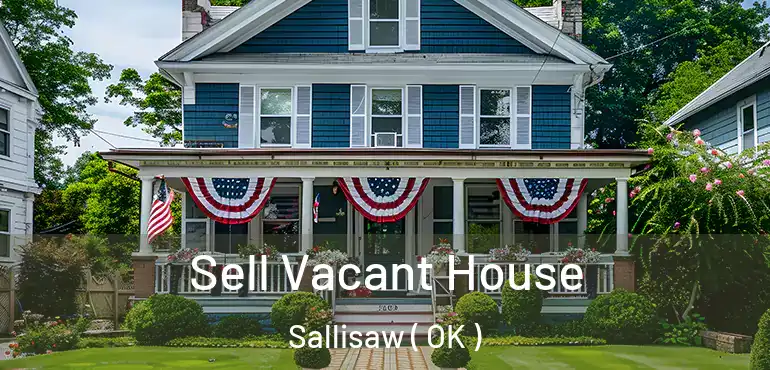  Sell Vacant House Sallisaw ( OK )