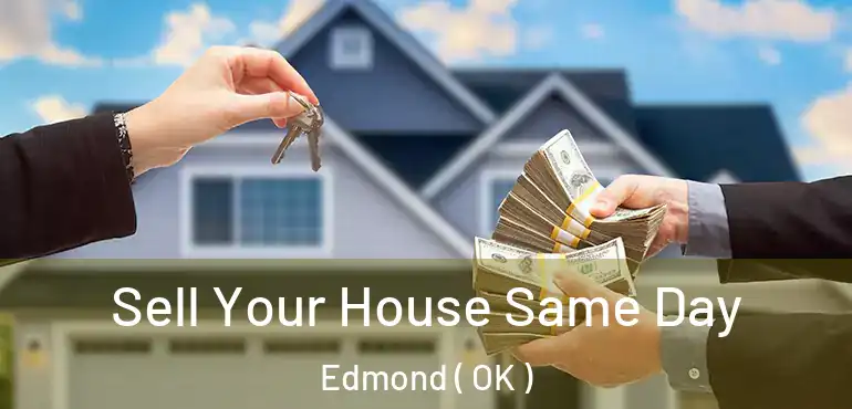 Sell Your House Same Day Edmond ( OK )