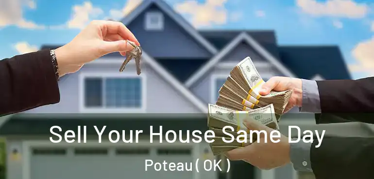 Sell Your House Same Day Poteau ( OK )