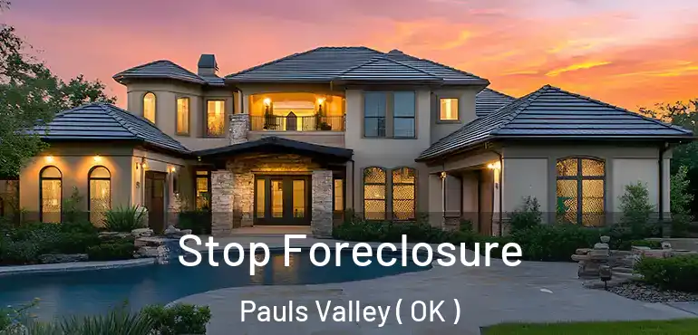 Stop Foreclosure Pauls Valley ( OK )