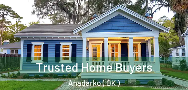 Trusted Home Buyers Anadarko ( OK )