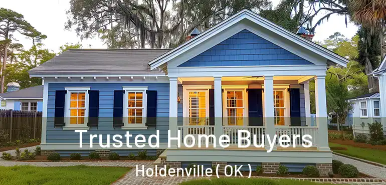  Trusted Home Buyers Holdenville ( OK )