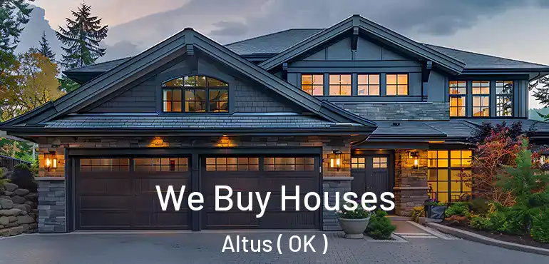 We Buy Houses Altus ( OK )