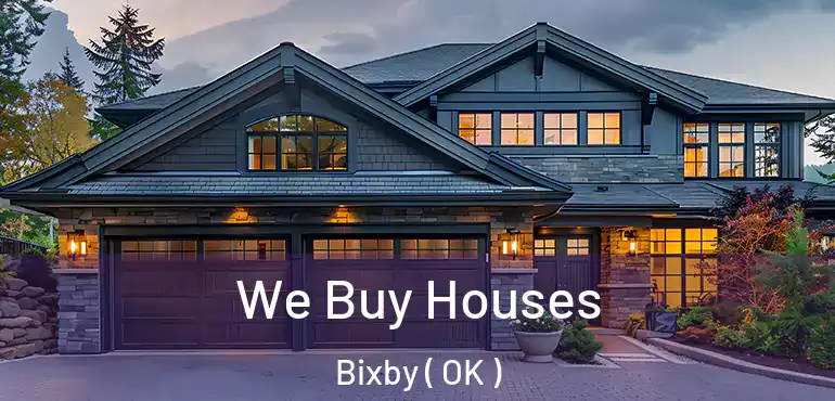 We Buy Houses Bixby ( OK )
