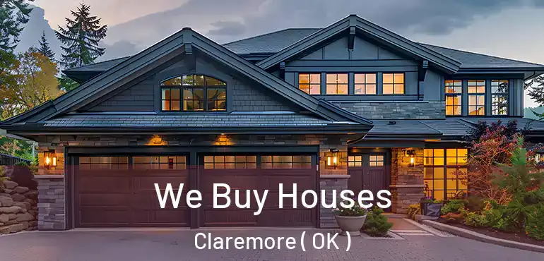 We Buy Houses Claremore ( OK )