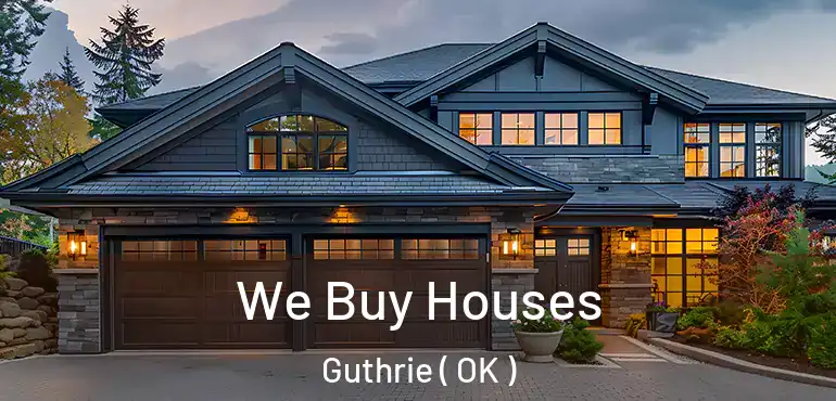 We Buy Houses Guthrie ( OK )