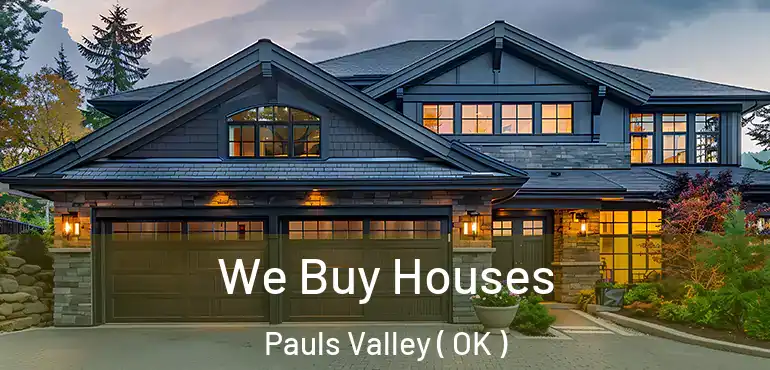 We Buy Houses Pauls Valley ( OK )