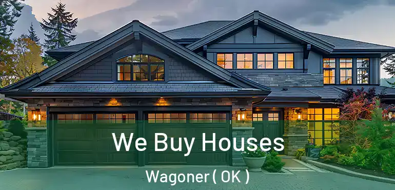  We Buy Houses Wagoner ( OK )