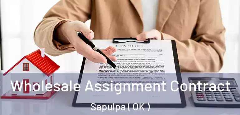 Wholesale Assignment Contract Sapulpa ( OK )