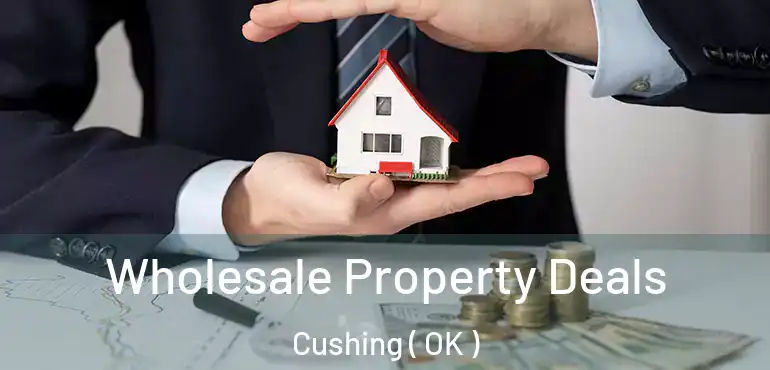  Wholesale Property Deals Cushing ( OK )
