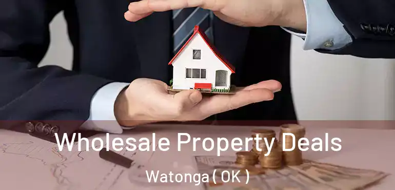 Wholesale Property Deals Watonga ( OK )