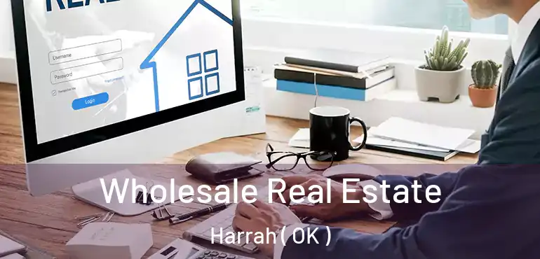 Wholesale Real Estate Harrah ( OK )
