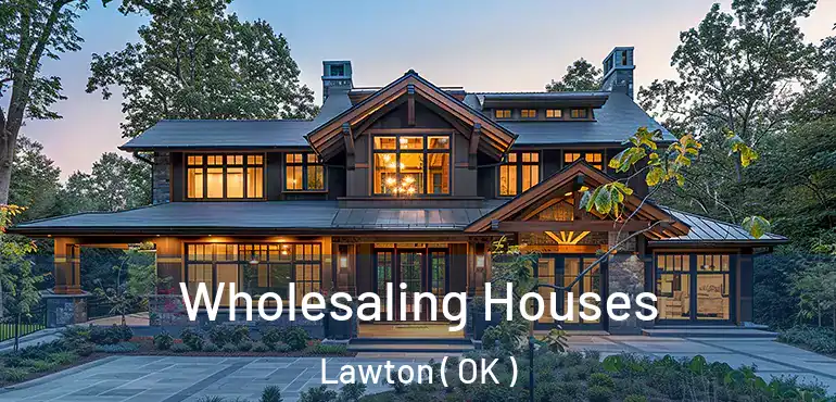 Wholesaling Houses Lawton ( OK )