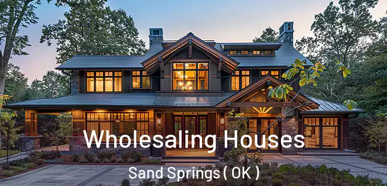  Wholesaling Houses Sand Springs ( OK )